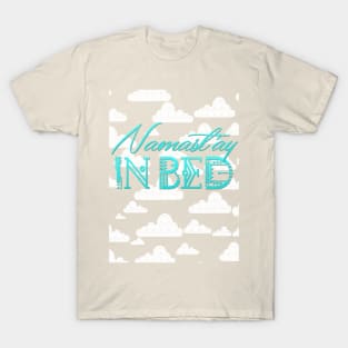 Namast'ay In Bed T-Shirt